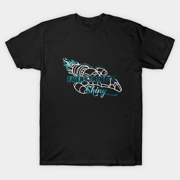 Everything's Shiny T-Shirt by FireflyG_Tees